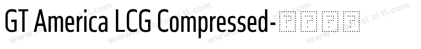 GT America LCG Compressed字体转换